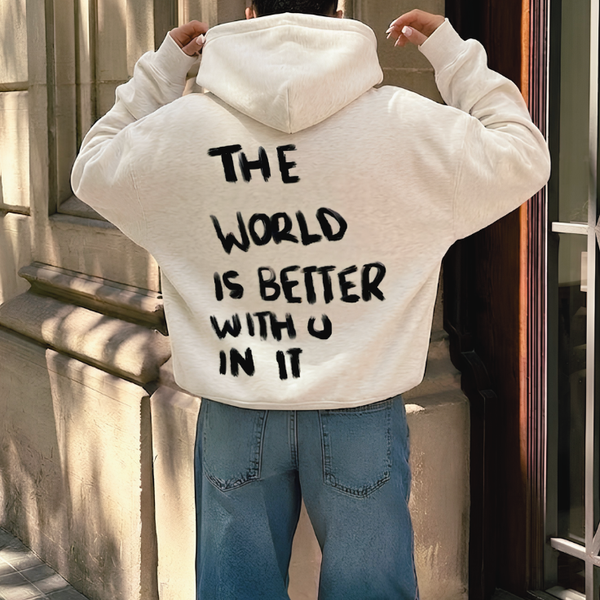 World Is Better With You Hoodie